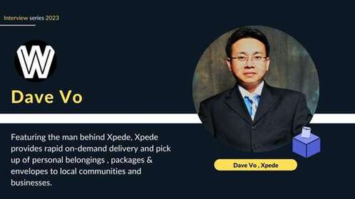 Meet Dave Vo: The Visionary Behind Xpede, Transforming the Delivery Game